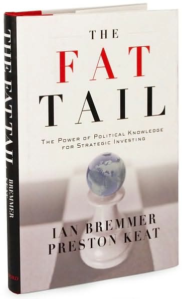 Cover for Ian Bremmer · The Fat Tail: The Power of Political Knowledge for Strategic Investing (Inbunden Bok) (2009)