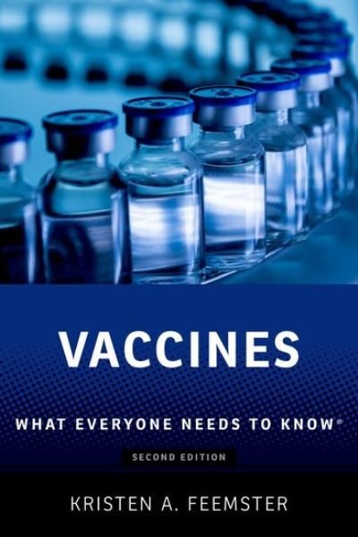 Cover for Feemster, Kristen A. (Pediatric Infectious Diseases Physician, Pediatric Infectious Diseases Physician, Children's Hospital of Philadelphia) · Vaccines: What Everyone Needs to Know® - What Everyone Needs To Know® (Hardcover bog) [2 Revised edition] (2024)