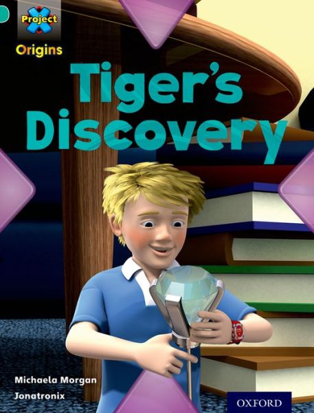 Cover for Michaela Morgan · Project X Origins: Turquoise Book Band, Oxford Level 7: Discovery: Tiger's Discovery - Project X Origins (Paperback Book) (2014)