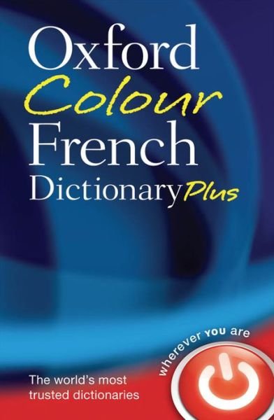 Cover for Oxford Languages · Oxford Colour French Dictionary Plus (DIV) (2011)