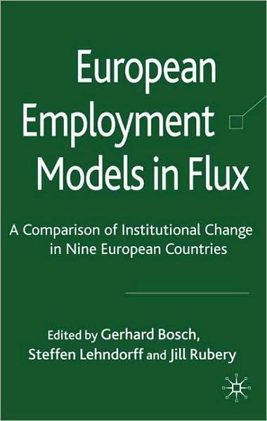 Cover for Gerhard Bosch · European Employment Models in Flux: A Comparison of Institutional Change in Nine European Countries (Hardcover Book) (2009)