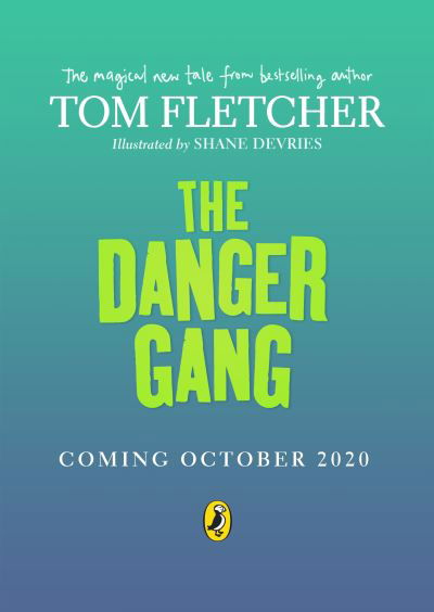 The Danger Gang - Tom Fletcher - Books - Penguin Random House Children's UK - 9780241407554 - October 1, 2020