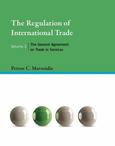 Cover for Petros C. Mavroidis · The Regulation of International Trade, Volume 3: The General Agreement on Trade in Services (Hardcover Book) (2020)