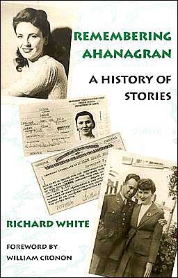 Cover for Richard White · Remembering Ahanagran: A History of Stories - Remembering Ahanagran (Pocketbok) [1st Pbk. Ed edition] (2003)
