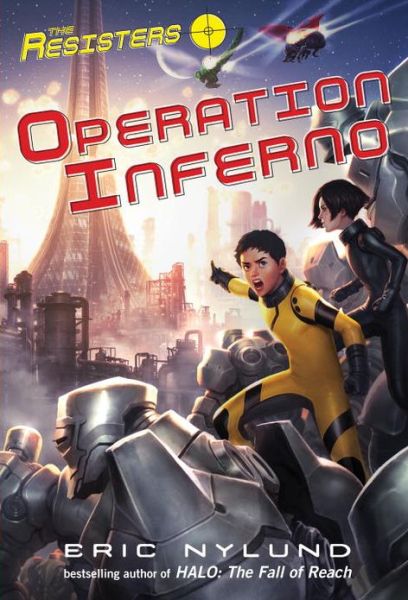 Cover for Eric Nylund · The Resisters #4: Operation Inferno (Taschenbuch) (2013)