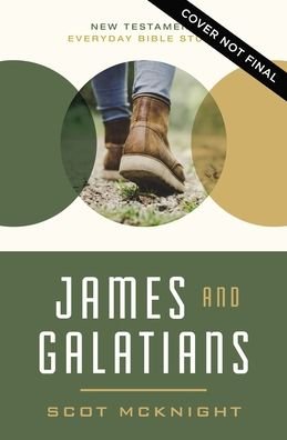 Cover for Scot McKnight · James and Galatians: Living Faithfully with Wisdom and Liberation - New Testament Everyday Bible Study Series (Pocketbok) (2022)