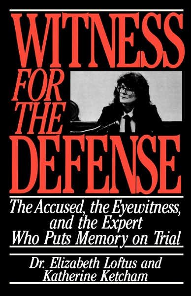 Cover for Dr Elizabeth Loftus · Witness for the Defense: The Accused, the Eyewitness, and the Expert Who Puts Memory on Trial (Paperback Book) [Reprint edition] (1992)