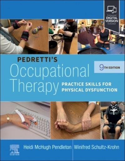 Cover for Pendleton, Heidi McHugh (Professor, Department of Occupational Therapy, San Jose State University, San Jose, CA, USA) · Pedretti's Occupational Therapy: Practice Skills for Physical Dysfunction (Gebundenes Buch) (2024)