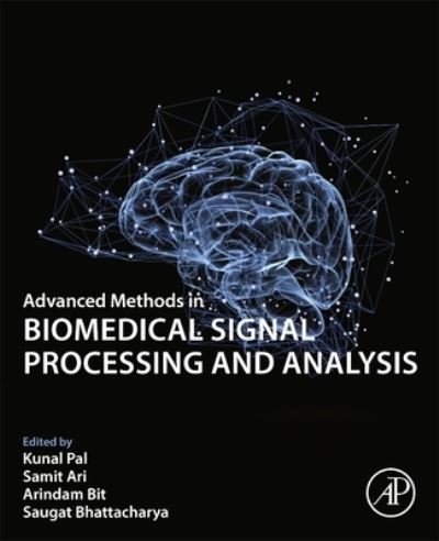 Advanced Methods in Biomedical Signal Processing and Analysis - Kunal Pal - Bøger - Elsevier Science & Technology - 9780323859554 - 7. september 2022