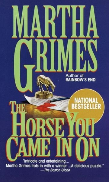 Cover for Martha Grimes · The Horse You Came in on (Paperback Book) [Reissue edition] (1994)