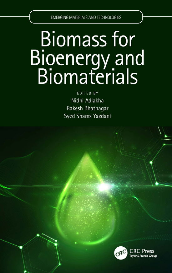 Biomass for Bioenergy and Biomaterials - Emerging Materials and Technologies -  - Książki - Taylor & Francis Ltd - 9780367745554 - 22 października 2021