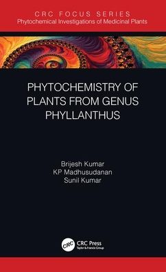 Phytochemistry of Plants of Genus Phyllanthus - Phytochemical Investigations of Medicinal Plants - Kumar, Brijesh (Central Drug Research, India) - Kirjat - Taylor & Francis Ltd - 9780367857554 - maanantai 15. kesäkuuta 2020