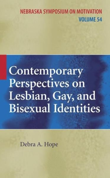 Cover for Debra a Hope · Contemporary Perspectives on Lesbian, Gay, and Bisexual Identities - Nebraska Symposium on Motivation (Inbunden Bok) [2009 edition] (2008)