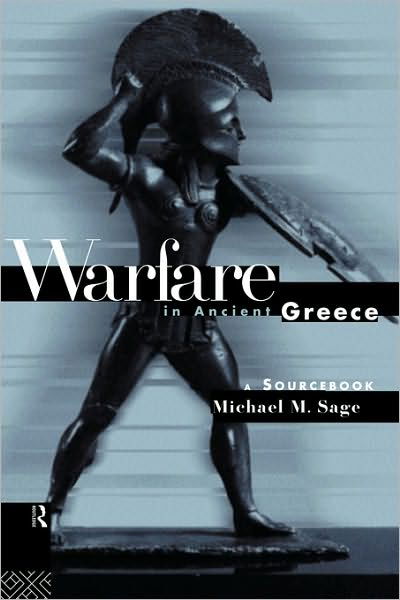 Cover for Michael Sage · Warfare in Ancient Greece: A Sourcebook - Routledge Sourcebooks for the Ancient World (Taschenbuch) (1996)