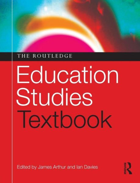 The Routledge Education Studies Textbook - James Arthur - Livros - Taylor & Francis Ltd - 9780415479554 - 3 de dezembro de 2009