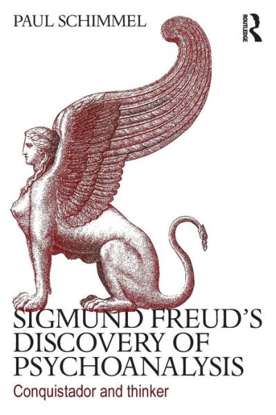 Cover for Paul Schimmel · Sigmund Freud's Discovery of Psychoanalysis: Conquistador and thinker (Paperback Book) (2013)