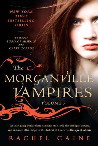 Cover for Rachel Caine · The Morganville Vampires, Vol. 3 (Lord of Misrule / Carpe Corpus) (Paperback Book) [First edition] (2011)
