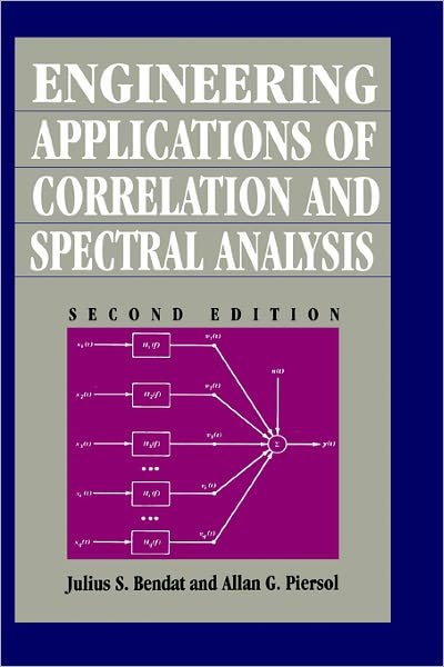 Cover for Bendat, Julius S. (Mathematical Consultant) · Engineering Applications of Correlation and Spectral Analysis (Inbunden Bok) (1993)