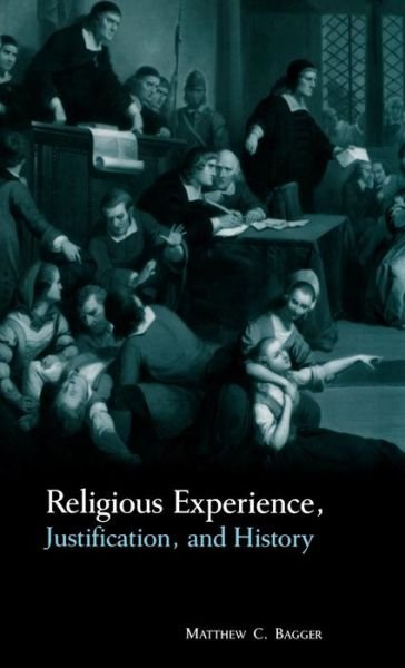 Cover for Bagger, Matthew C. (Columbia University, New York) · Religious Experience, Justification, and History (Innbunden bok) (1999)