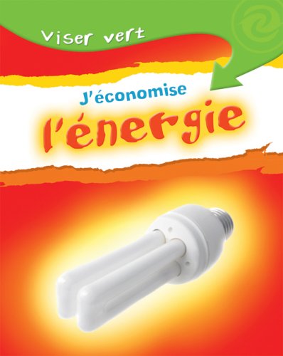 Cover for Neil Morris · J'economise L'energie (Viser Vert) (French Edition) (Paperback Book) [French edition] (2008)