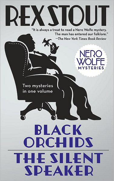 Black Orchids / The Silent Speaker: Nero Wolfe Mysteries - Nero Wolfe - Rex Stout - Bøker - Random House USA Inc - 9780553386554 - 25. august 2009