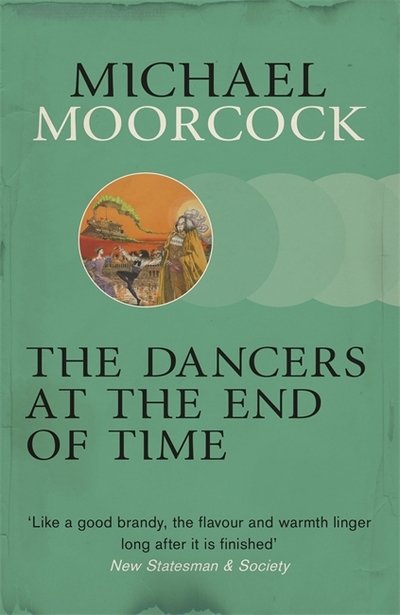 Cover for Michael Moorcock · The Dancers at the End of Time (Paperback Bog) (2013)