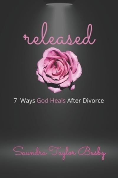 Cover for Saundra Taylor Busby · Released: 7 Ways God Heals After Divorce (Paperback Book) (2020)