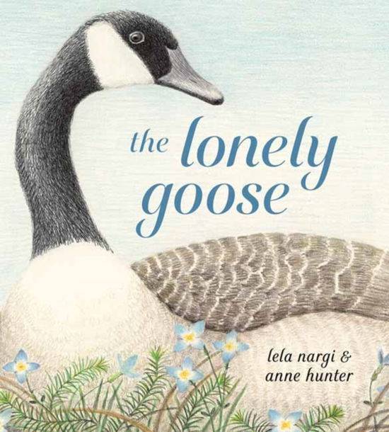 Cover for Lela Nargi · The Lonely Goose (Hardcover Book) (2025)