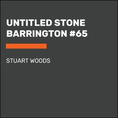 Cover for Stuart Woods · Untitled Stone Barrington #65 (Book) (2024)