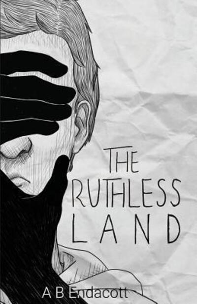 Cover for A B Endacott · The Ruthless Land (Paperback Book) (2018)