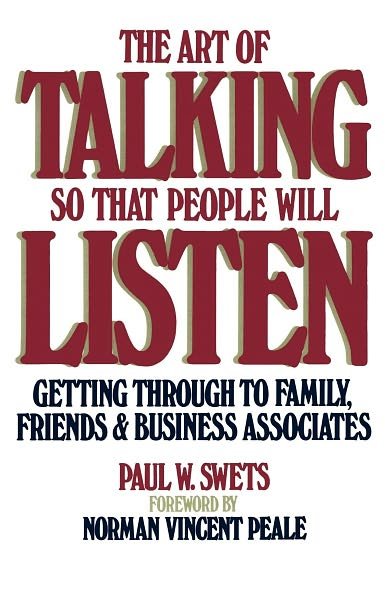 Cover for Paul W. Swets · The Art of Talking So That People Will Listen: Getting Through to Family, Friends &amp; Business Associates (Taschenbuch) [1st Fireside Ed edition] (1986)