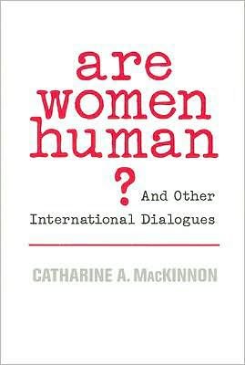 Cover for Catharine A. MacKinnon · Are Women Human?: And Other International Dialogues (Paperback Bog) (2007)