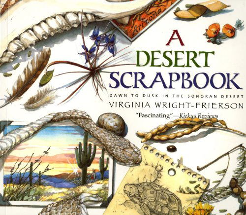 Cover for Virginia Wright-frierson · A Desert Scrapbook: Dawn to Dusk in the Sonoran Desert (Paperback Book) (2002)