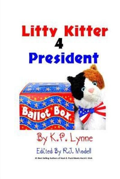 Cover for K P Lynne · Litty Kitter 4 President (Paperback Book) (2016)