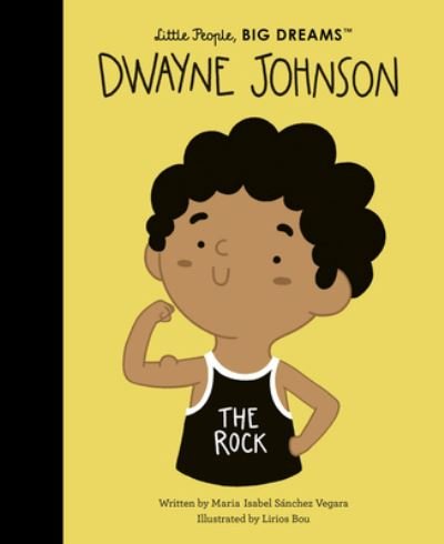Dwayne Johnson - Little People, Big Dreams - Maria Isabel Sanchez Vegara - Bøger - Frances Lincoln Publishers Ltd - 9780711281554 - 4. oktober 2022