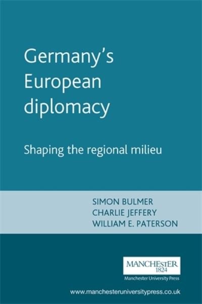 Cover for Simon Bulmer · Germany's European Diplomacy - Issues in German Politics (Paperback Book) (2000)