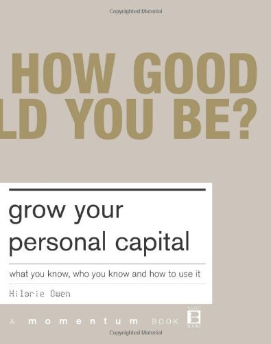 Cover for Hilarie Owen · Grow Your Personal Capital: What You Know, Who You Know and How to Use It (Pocketbok) (2003)