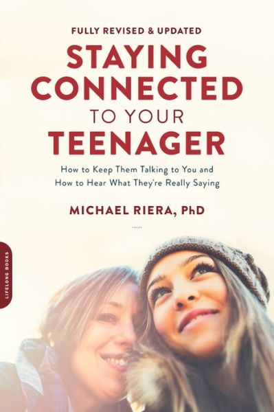 Cover for Michael Riera · Staying Connected to Your Teenager (Revised Edition): How to Keep Them Talking to You and How to Hear What They're Really Saying (Paperback Book) [Revised edition] (2017)