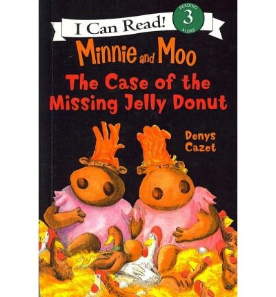 Cover for Denys Cazet · Minnie and Moo and the Case of the Missing Jelly Donut (I Can Read Book) (Hardcover Book) (2006)