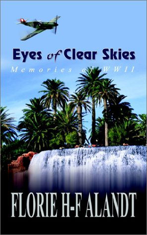 Cover for Florie H-f Alandt · Eyes of Clear Skies: Memories of Wwii (Paperback Book) (2002)