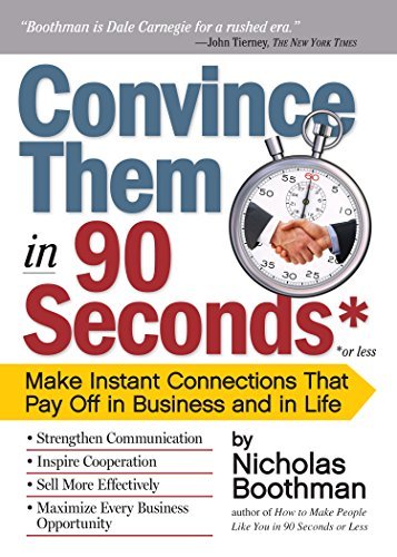 Cover for Nicholas Boothman · Convince Them in 90 Seconds or Less: Make Instant Connections That Pay Off in Business and in Life (Paperback Book) (2010)