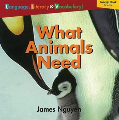 Cover for National Geographic Learning · Windows on Literacy Language, Literacy &amp; Vocabulary Emergent What Animals Need (Paperback Book) (2007)