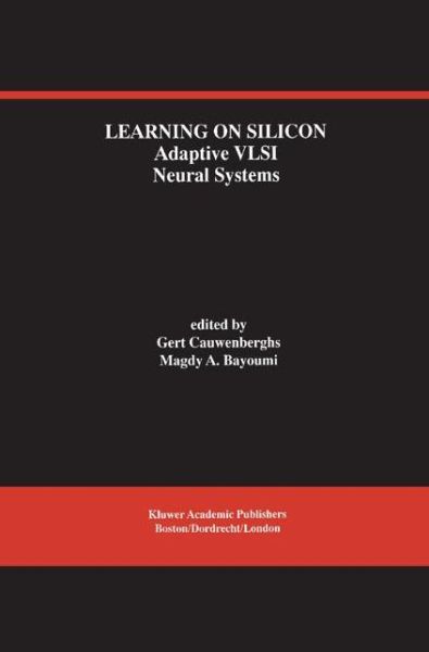 Gert Cauwenberghs · Learning on Silicon: Adaptive VLSI Neural Systems - The Springer International Series in Engineering and Computer Science (Inbunden Bok) [1999 edition] (1999)