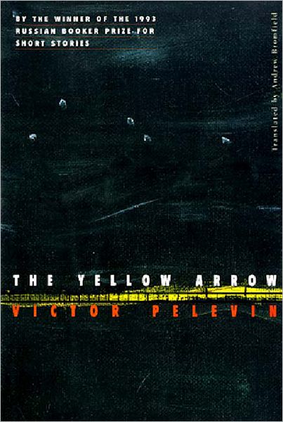 Cover for Viktor Pelevin · The Yellow Arrow (Paperback Book) (1997)