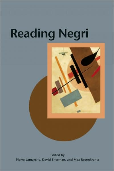 Reading Negri: Marxism in the Age of Empire - Creative Marxism - Pierre Lamarche - Kirjat - Open Court Publishing Co ,U.S. - 9780812696554 - torstai 17. helmikuuta 2011