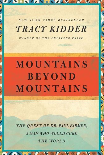 Cover for Tracy Kidder · Mountains Beyond Mountains: The Quest of Dr. Paul Farmer, a Man Who Would Cure the World (Paperback Book) [Reprint edition] (2009)