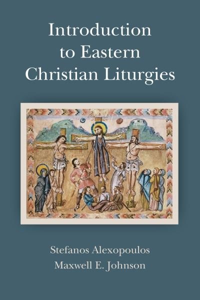 Cover for Maxwell E. Johnson · Introduction to Eastern Christian Liturgies (Paperback Bog) (2021)