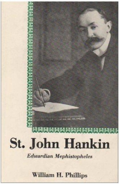 Cover for Phillips · St. John Hankin: Edwardian Mephistopheles (Inbunden Bok) [Illustrated edition] (1979)