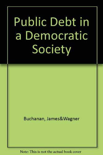 Cover for James Buchanan · Public Debt in a Democratic Society (Paperback Book) (1967)