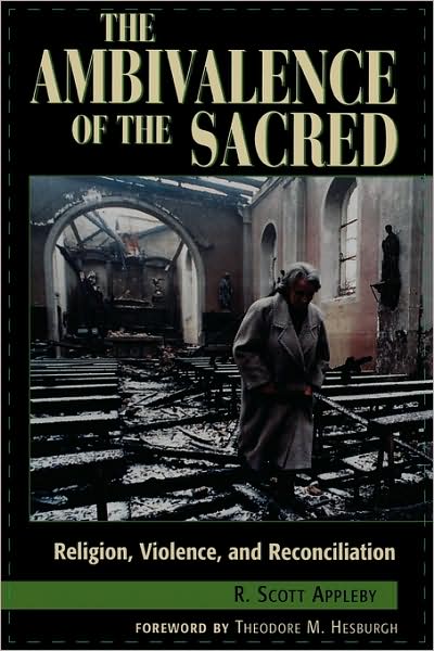 Cover for Scott R. Appleby · The Ambivalence of the Sacred: Religion, Violence, and Reconciliation - Carnegie Commission on Preventing Deadly Conflict (Paperback Book) (1999)